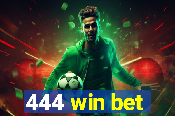 444 win bet